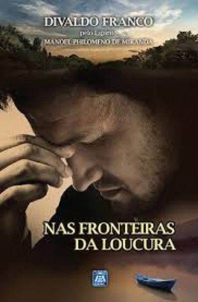 Capa de Nas fronteiras da loucura - Divaldo Pereira Franco