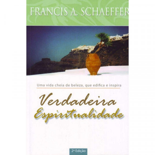 Capa de Verdadeira espiritualidade - Francis A. Schaeffer