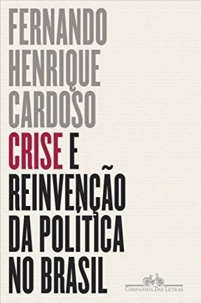 Capa de Crise e reinvenção da política no brasil - Fernando Henrique Cardoso