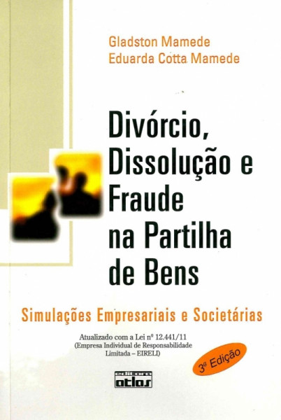 Capa de Divórcio, dissolução e fraude na partilha de bens - Gladston Mamede; Eduarda Cotta Mamede