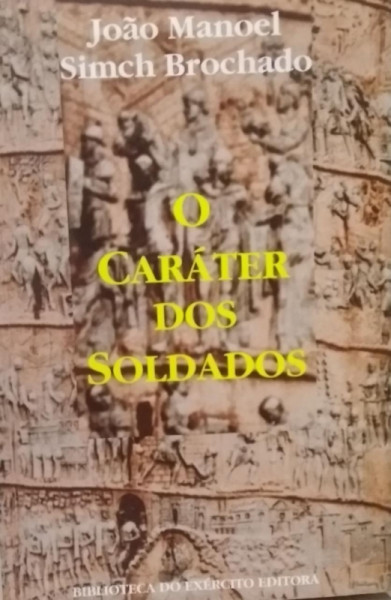 Capa de O caráter dos soldados - João Manoel; Simch Brochado