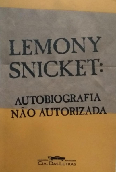 Capa de Autobiografia não autorizada - Lemony Snicket
