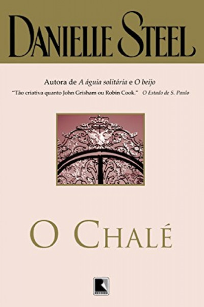 Capa de O CHALÉ - DANIELLE STEEL