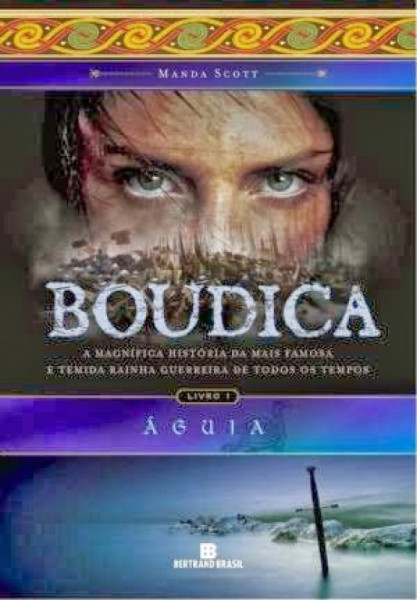 Capa de Boudica - Águia - Livro 1 - Manda Scott