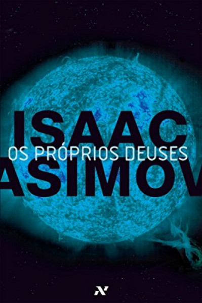 Capa de Os próprios deuses - Isaac Asimov