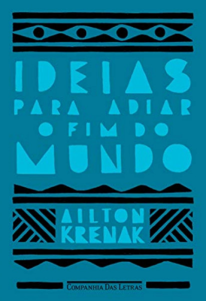 Capa de Ideias para adiar o fim do mundo - Ailton Krenak