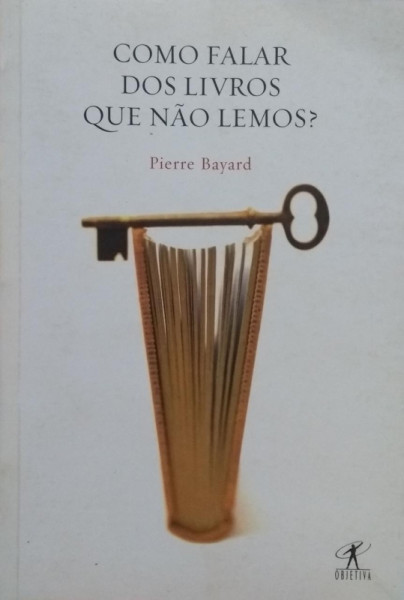 Capa de Como falar dos livros que não lemos? - Pierre Bayard