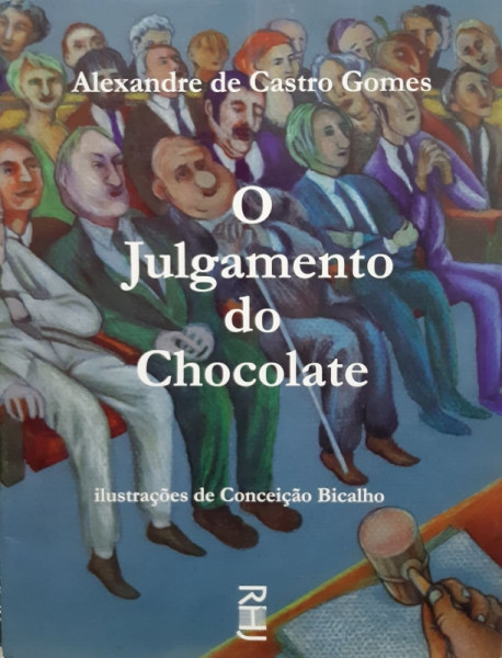 Capa de O julgamento do chocolate - Alexandre de Castro Gomes