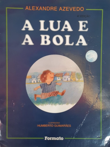 Capa de A Lua e Bola - Alexandre Azevedo