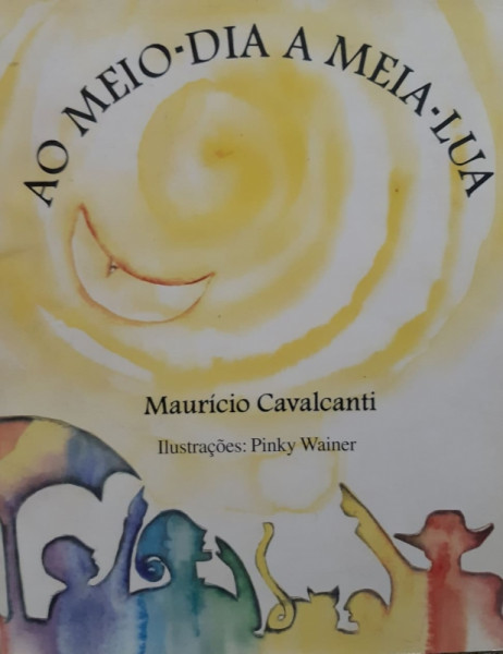 Capa de Ao Meio-Dia a Meia-Lua - Maurício Cavalcanti