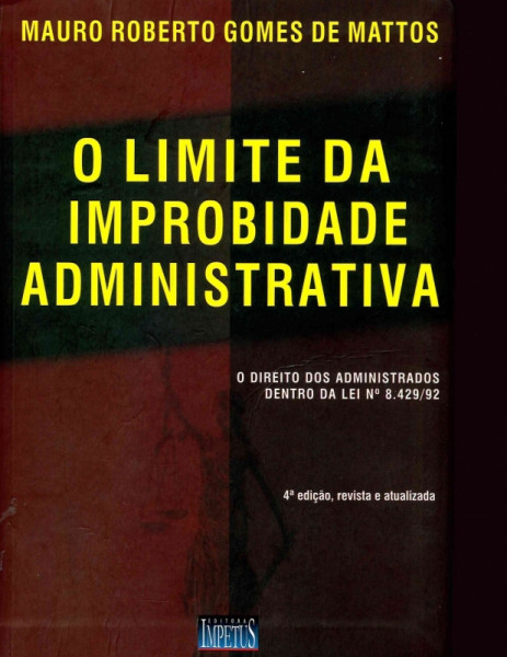 Capa de O Limite da Improbidade Administrativa - Mauro Roberto Gomes de Mattos