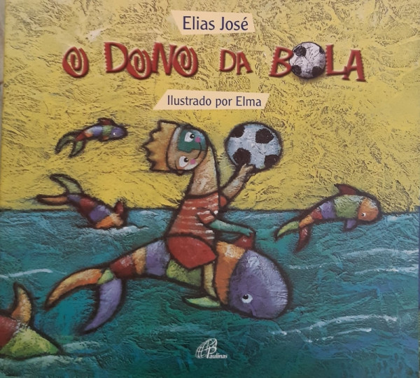 Capa de O dono da bola - Elias José