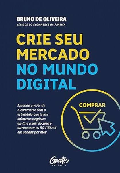 Capa de Crie seu mercado no mundo digital - Bruno de Oliveira