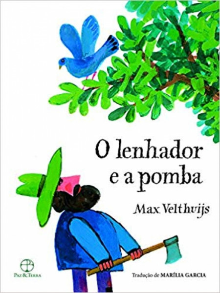 Capa de O LENHADOR E A POMBA - MAX WELTHUIJS