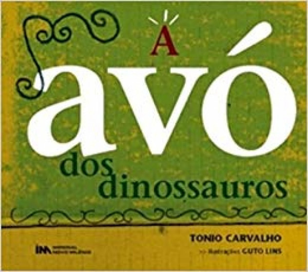 Capa de A avo dos dinossauros - Tonio Carvalho