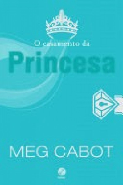 Capa de O casamento da princesa - Meg Cabot