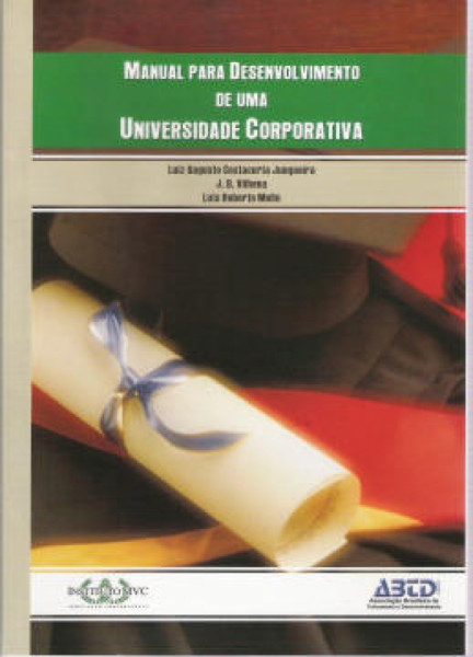 Capa de Manual para desenvolvimento de uma universidade corporativa - Luiz Augusto Costacurta Junqueira; J. B. Vilhena; Luis Roberto Mello