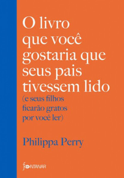 Capa de O livro que você gostaria que seus pais tivessem lido - Philippa Perry