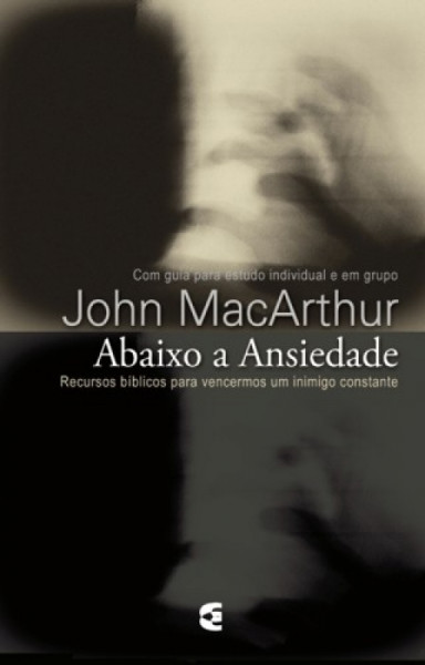 Capa de Abaixo a Ansiedade - Jonh MacArthur