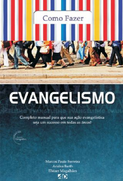 Capa de Como Fazer Evangelismo - Marcos Paulo Ferreira; Aridna Barth; Eliézer Magalhães