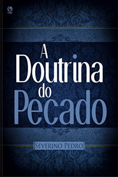 Capa de A doutrina do pecado - Severino Pedro da Silva