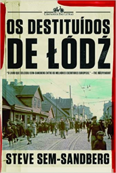 Capa de Os destituídos de Lodz - Steve Sem-Sandberg