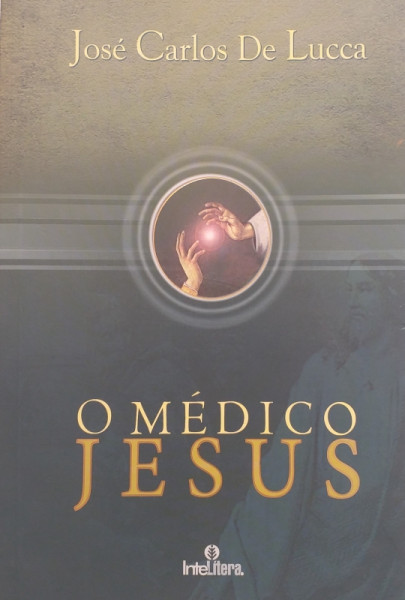 Capa de O médico Jesus - José Carlos De Lucca