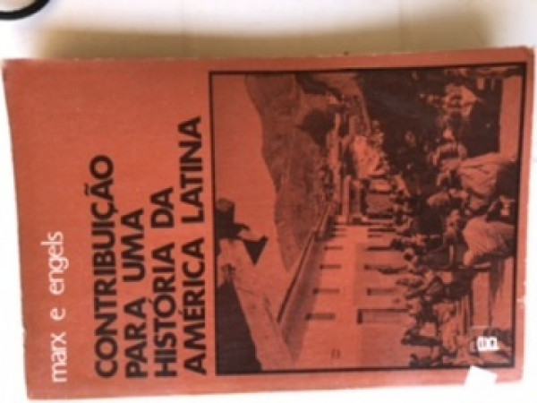 Capa de Contribuição para uma história da América Latina - Karl Marx; Friedrich Engels