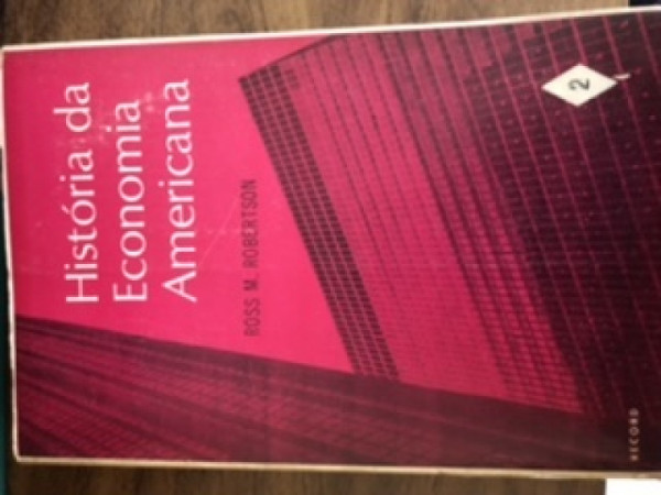 Capa de A Historia da Economia Americana volume 2 - Ross M. Robertson