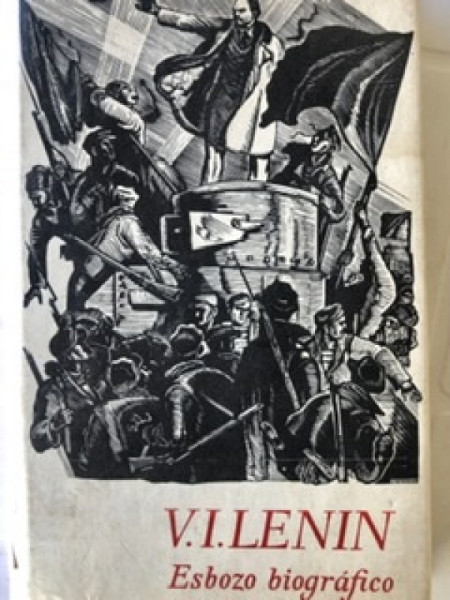 Capa de V I Lenin - Esbozo Biográfico   em espanhol - G.Oobichkin; K.Ostroujova; M.Pankratova; A.Smirnova y E. Steliferovskaya