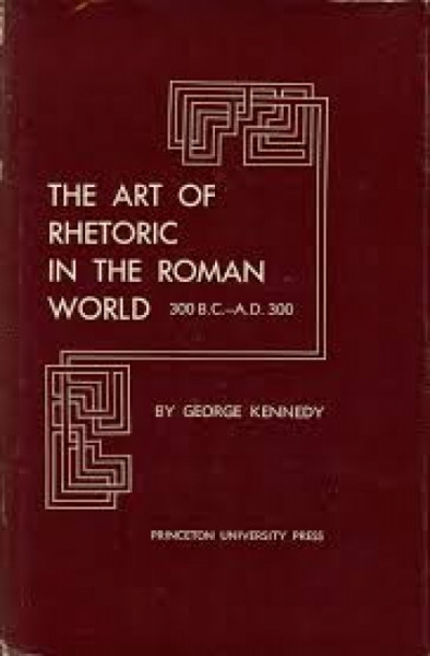 Capa de The art of rhetoric in the roman world 300 bc ad 300 - George A. Kennedy