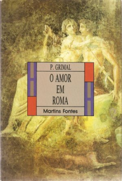 Capa de O amor em Roma - Pierre Grimal