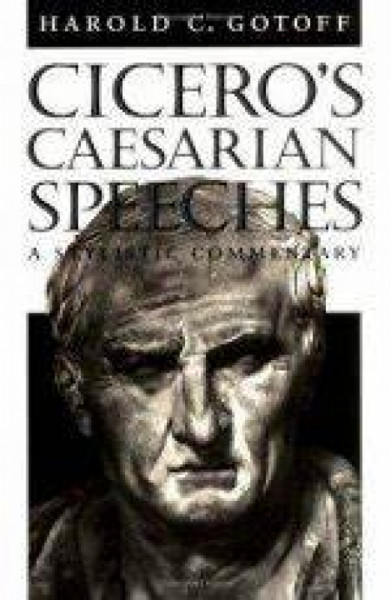Capa de Ciceros Caesarian Speeches: A Stylistic Commentary - Harold Gotoff