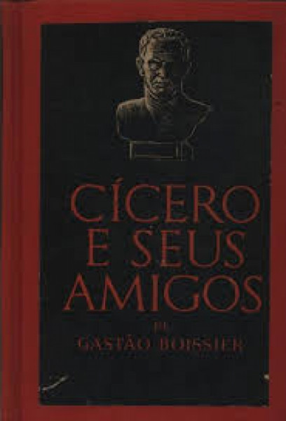 Capa de Cícero e seus amigos - Gaston Boissier