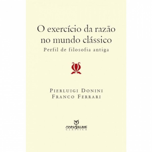 Capa de O Exercício da Razão no Mundo Clássico - Franco Ferrari