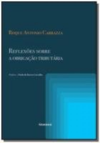 Capa de Reflexões sobre a obrigação tributária - Roque Antonio Carraza