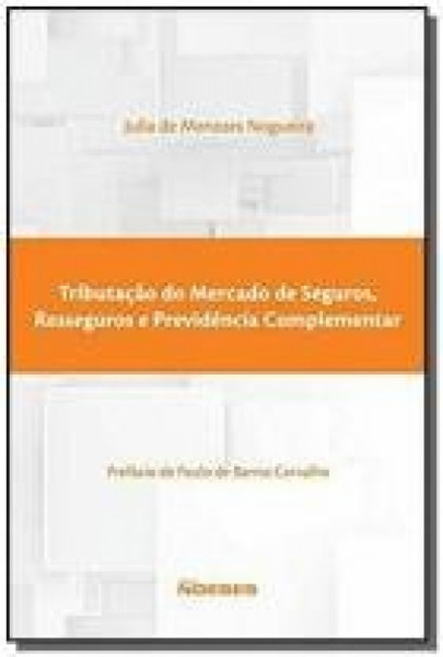 Capa de Tributação do Mercado de Seguros, Resseguros e Previdência Complementar - Julia de Menezes Nogueira
