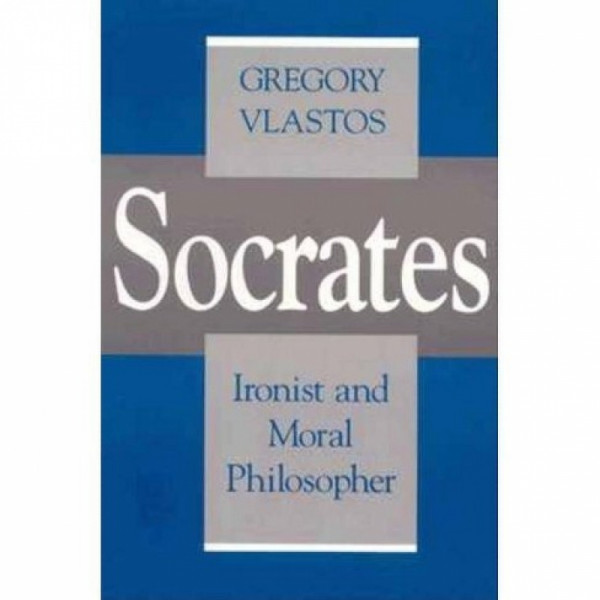Capa de Socrates: Ironist and Moral Philosopher - Gregory Vlastos