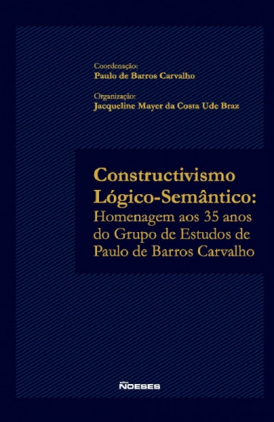 Capa de Constructivismo lógico-semântico - Paulo de Barros Carvalho (coord.); Jacqueline Mayer da Costa Ude Braz (org.)