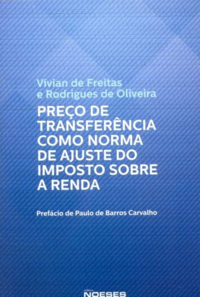 Capa de Preço de transferência como norma de ajuste do imposto sobre a renda - Vivian de Freitas; Rodrigues de Oliveira