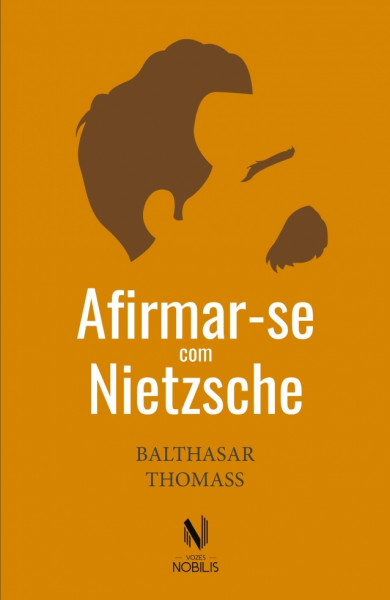 Capa de Afirmar-se com Nietzsche - Balthasar Thomass