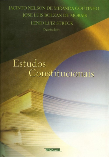 Capa de Estudos constitucionais - Lenio Luiz Streck; Jose Luis Bolzan de Morais; Jacinto Nelson de Miranda Coutinho
