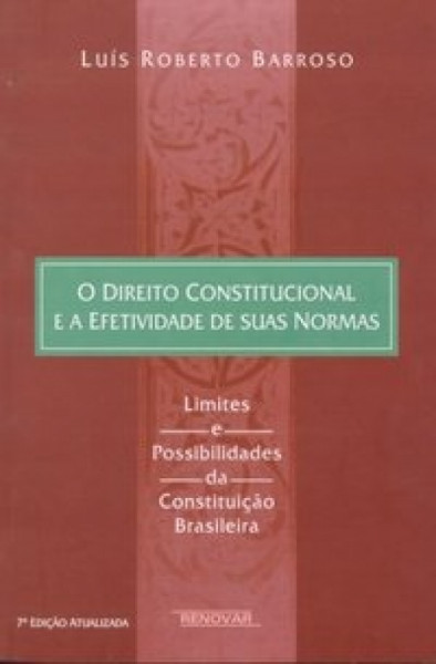 Capa de Direito constitucional e a efetividade de suas normas - Luis Roberto Barroso