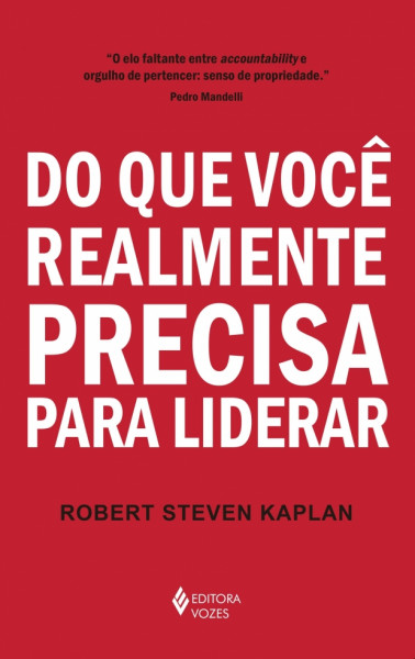 Capa de Do que você realmente precisa para liderar - Robert Steven Kaplan