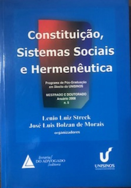 Capa de Constituiçao, Sistemas Sociais e Hermeneutica n 5 - Leonel Severo Rocha; Lênio Luiz Streek