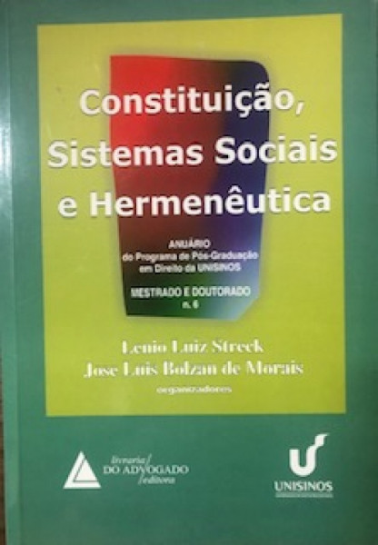 Capa de Constituição, Sistemas Sociais e Hermenêutica n 6 - Leonel Severo Rocha; Lênio Luiz Streek