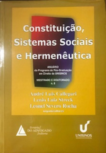 Capa de Constituiçao, Sistemas Sociais e Hermeneutica n 8 - Leonel Severo Rocha; Lênio Luiz Streek