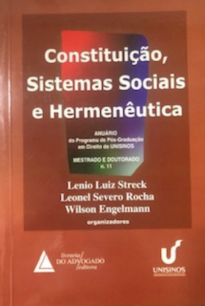 Capa de Constituiçao, Sistemas Sociais e Hermeneutica n 11 - Leonel Severo Rocha; Lênio Luiz Streek
