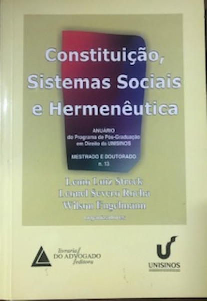 Capa de Constituiçao, Sistemas Sociais e Hermeneutica n 13 - Leonel Severo Rocha; Lênio Luiz Streek