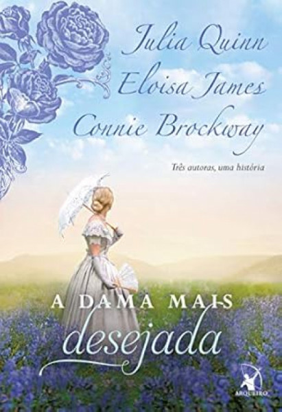 Capa de A dama mais desejada - Julia Quinn; Eloisa James; Connie Brockway